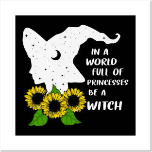 In A World Full Of Princesses Be A Witch Posters and Art